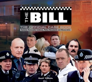 The Bill: The Official Case Book by Geoff Tibballs