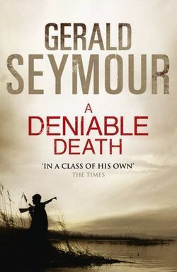 A Deniable Death by Gerald Seymour