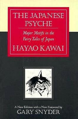 Japanese Psyche: Major Motifs in the Fairy Tales of Japan by Hayao Kawai