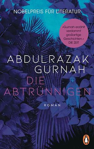 Die Abtrünnigen by Abdulrazak Gurnah
