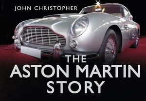 The Aston Martin Story by John Christopher