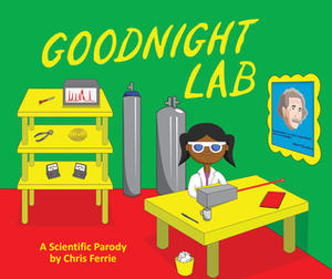 Goodnight Lab: A Scientific Parody by Chris Ferrie