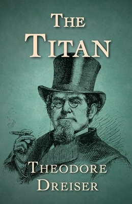 The Titan Illustrated by Theodore Dreiser