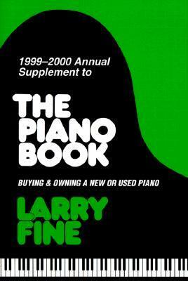 Annual Supplement to the Piano Book: Buying & Owning a New or Used Piano by Larry Fine