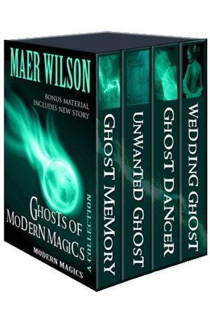 Ghosts of Modern Magics by Maer Wilson