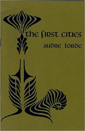 The First Cities by Audre Lorde