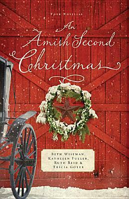 An Amish Second Christmas by Kathleen Fuller, Tricia Goyer, Beth Wiseman, Ruth Reid