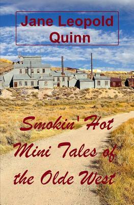 Smokin' Hot Mini Tales of the Olde West by Jane Leopold Quinn