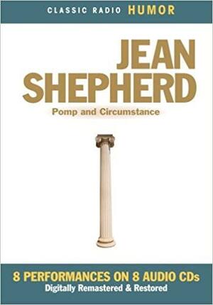 Pomp and Circumstance by Jean Shepherd