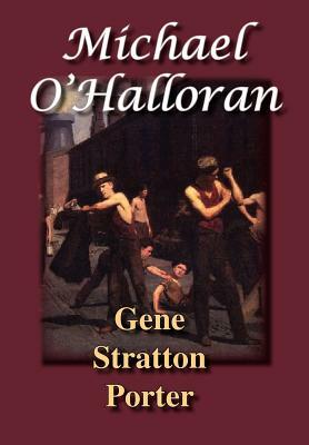 Michael O'Halloran by Gene Stratton Porter