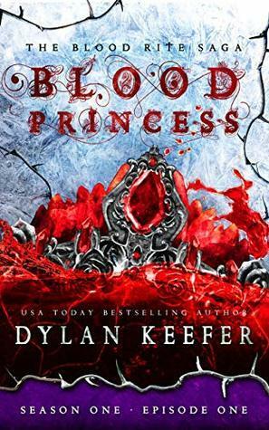 Blood Princess: Season One - Episode One by Dylan Keefer