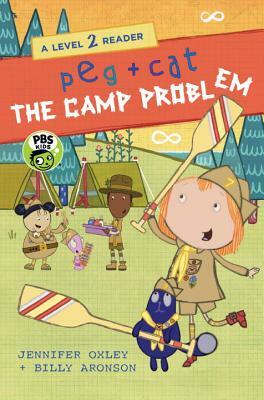Peg + Cat: The Camp Problem: A Level 2 Reader by Billy Aronson, Jennifer Oxley
