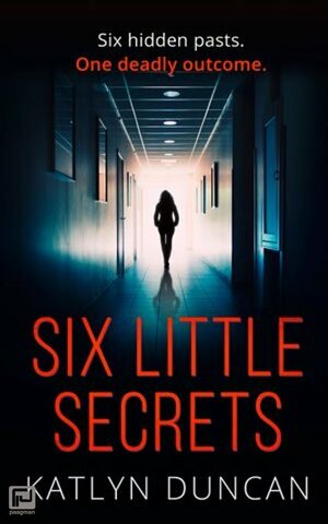 Six Little Secrets by Katlyn Duncan