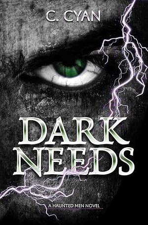 Dark Needs: A Masked Man Dark Romance by C. Cyan, C. Cyan