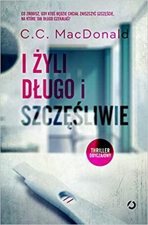 I żyli długo i szczęśliwie by C.C. MacDonald