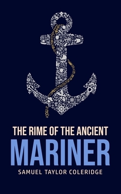 The Rime of the Ancient Mariner by Samuel Taylor Coleridge