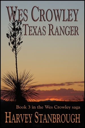 Wes Crowley Texas Ranger by Harvey Stanbrough