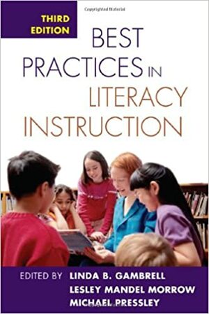 Best Practices in Literacy Instruction by Linda B. Gambrell, Lesley Mandel Morrow, Michael Pressley, John T. Guthrie