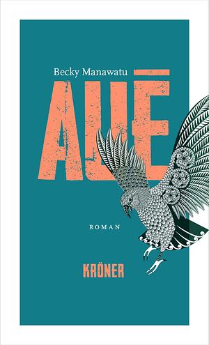 Auē: Roman by Becky Manawatu