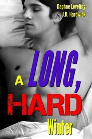 A Long, Hard Winter by Daphne Loveling, J.D. Hardwick