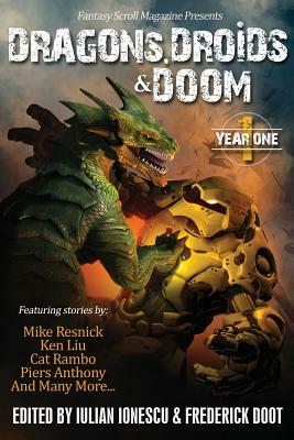 Dragons, Droids & Doom: Year One: Fantasy Scroll Magazine by Mike Resnick, Ken Liu