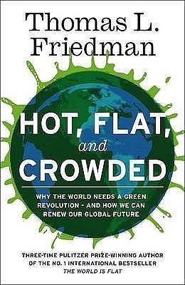 Hot, Flat, and Crowded by Thomas L. Friedman, Thomas L. Friedman