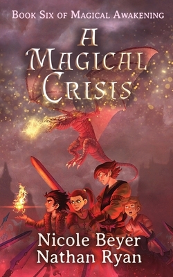 A Magical Crisis by Nathan Ryan, Nicole Beyer