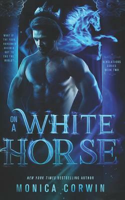 On a White Horse by Monica Corwin