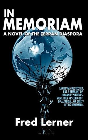 In Memoriam: A Novel of the Terran Diaspora by Fred Lerner