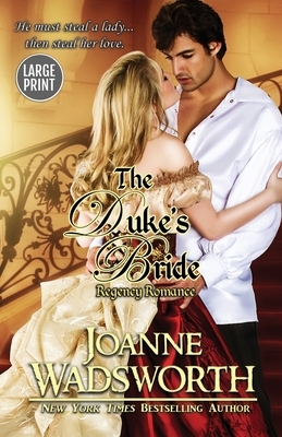 The Duke's Bride: (Large Print) by Joanne Wadsworth