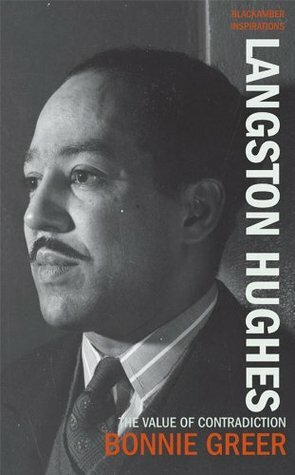 Langston Hughes: The Value of Contradiction by Bonnie Greer