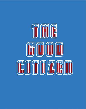 The Good Citizen by Ben Rasmussen, Frank H. Wu