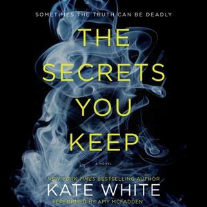The Secrets You Keep by Kate White