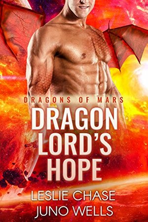 Dragon Lord's Hope by Juno Wells, Leslie Chase