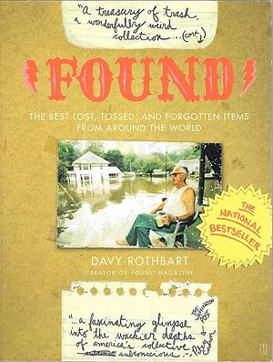 Found by Davy Rothbart, Jason Bitner, Kyatta Robeson, Alan C. Baird, Benn Ray, George Stevens