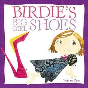 Birdie's Big-Girl Shoes by Sujean Rim
