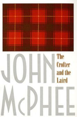 The Crofter and the Laird by John McPhee