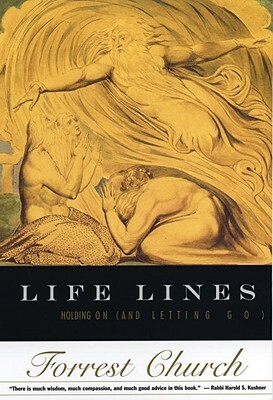 Life Lines: Holding on (and Letting Go) by Forrest Church