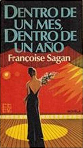 Dentro de un mes, dentro de un año by Françoise Sagan