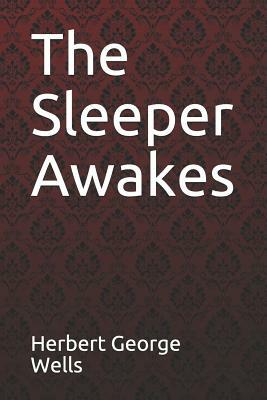 The Sleeper Awakes by 