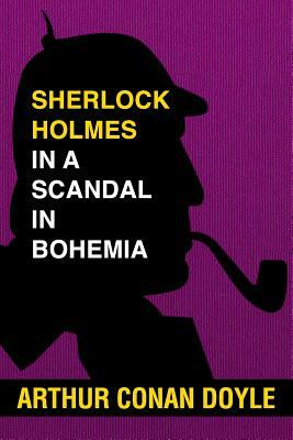 Sherlock Holmes in a Scandal in Bohemia: Super Large Print Edition of the Mystery Classic Specially Designed for Low Vision Readers with a Giant Easy by Arthur Conan Doyle