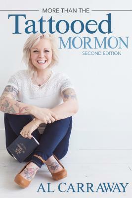 More Than the Tattooed Mormon (Second Edition) by Al Carraway