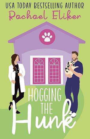 Hogging the Hunk by Rachael Eliker