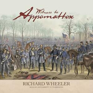 Witness to Appomattox by Richard Wheeler