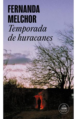 Temporada de huracanes by Fernanda Melchor