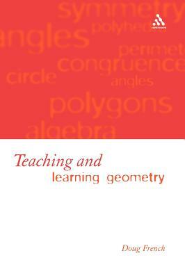 Teaching and Learning Geometry by Doug French