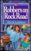 Robbers on Rock Road by Mark R. Littleton