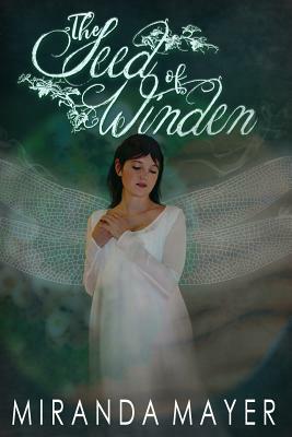 The Seed of Winden by Miranda Mayer