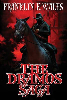 The Dramos Saga by Franklin E. Wales