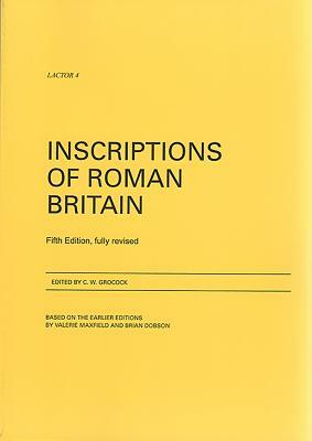 Inscriptions of Roman Britain. 5th Edition by 